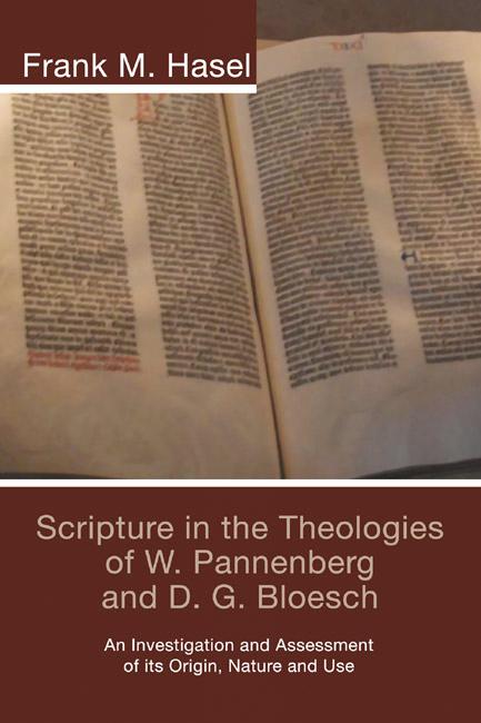 Scripture in the Theologies of W. Pannenberg and D.G. Bloesch