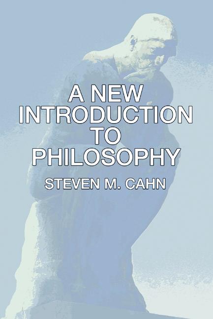 A New Introduction to Philosophy by Steven M. Cahn