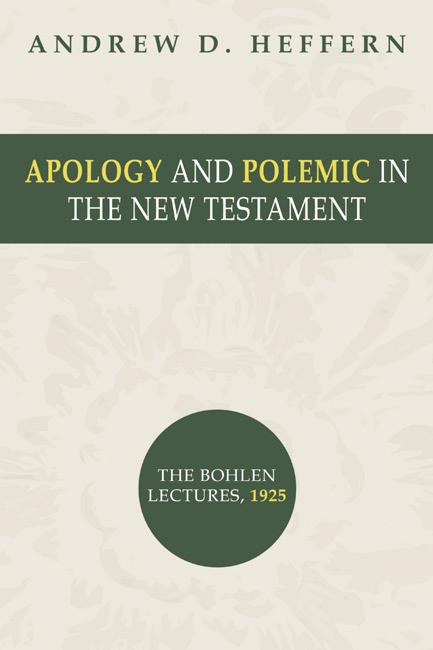 Apology and Polemic in the New Testament