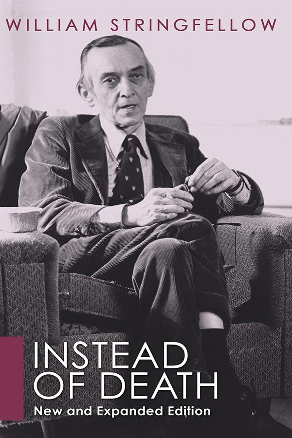 Instead of Death by Bill Wylie-Kellermann, William Stringfellow