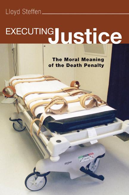 Executing Justice by Lloyd H. Steffen