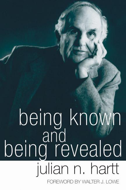 Being Known and Being Revealed by Julian Hartt, Walter J. Lowe