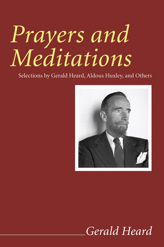 Prayers and Meditations by Gerald Heard, Marvin Barrett