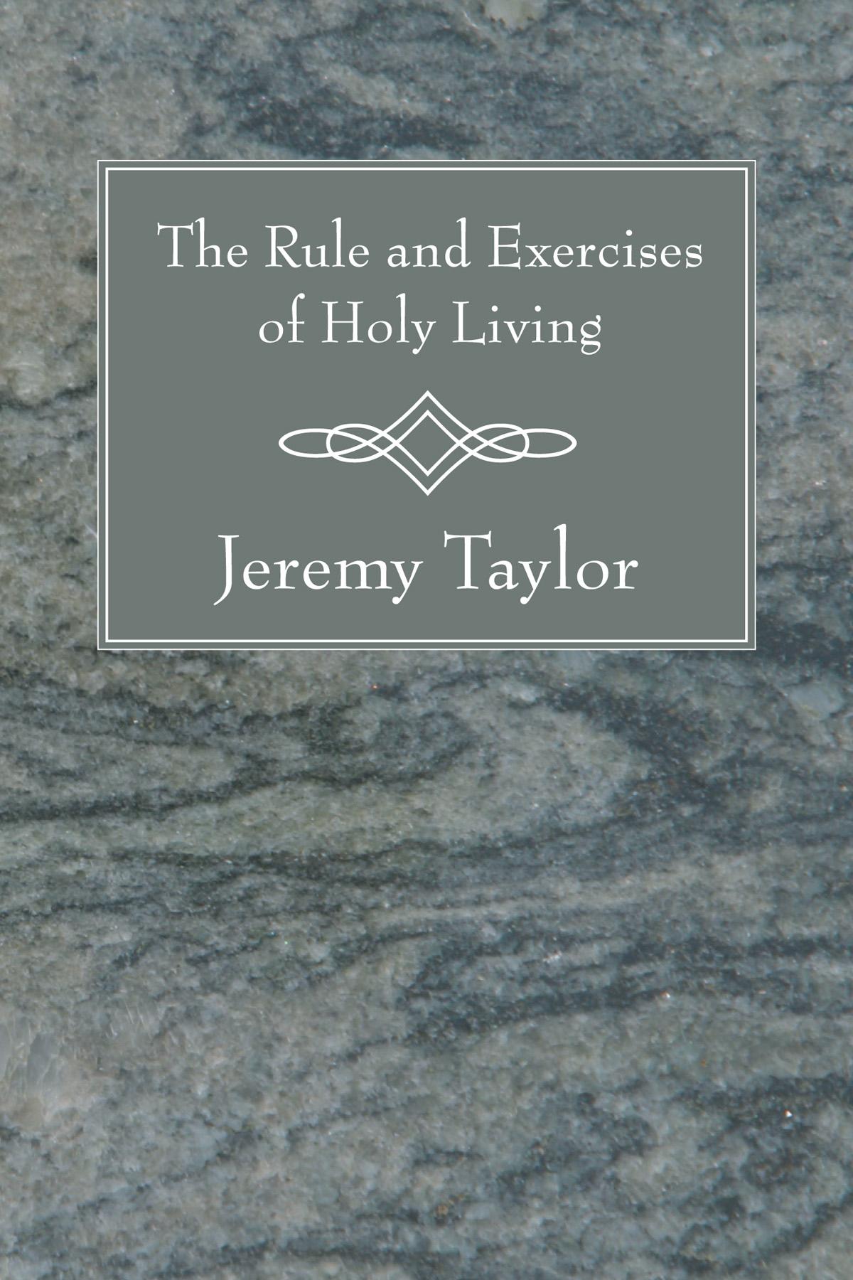 The Rule and Exercises of Holy Living