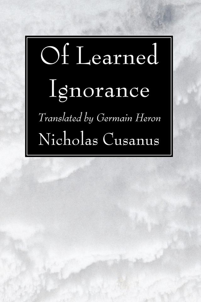 Of Learned Ignorance by Germain Heron, Nicholas Cusanus