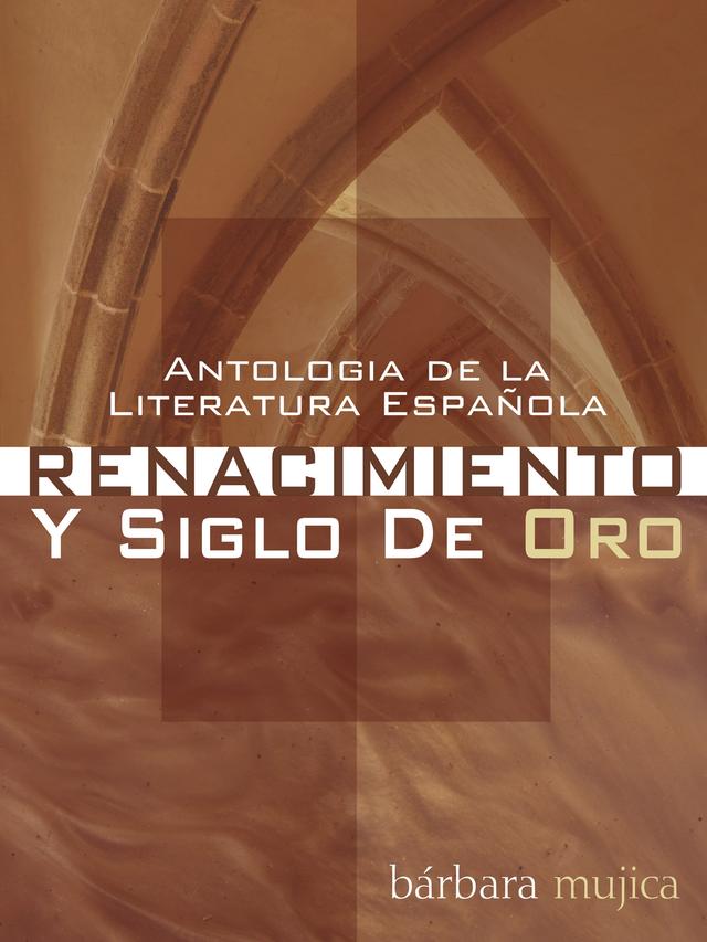 Antologia de la Literatura Espanola: Renacimiento y Siglo De Oro by Barbara Mujica