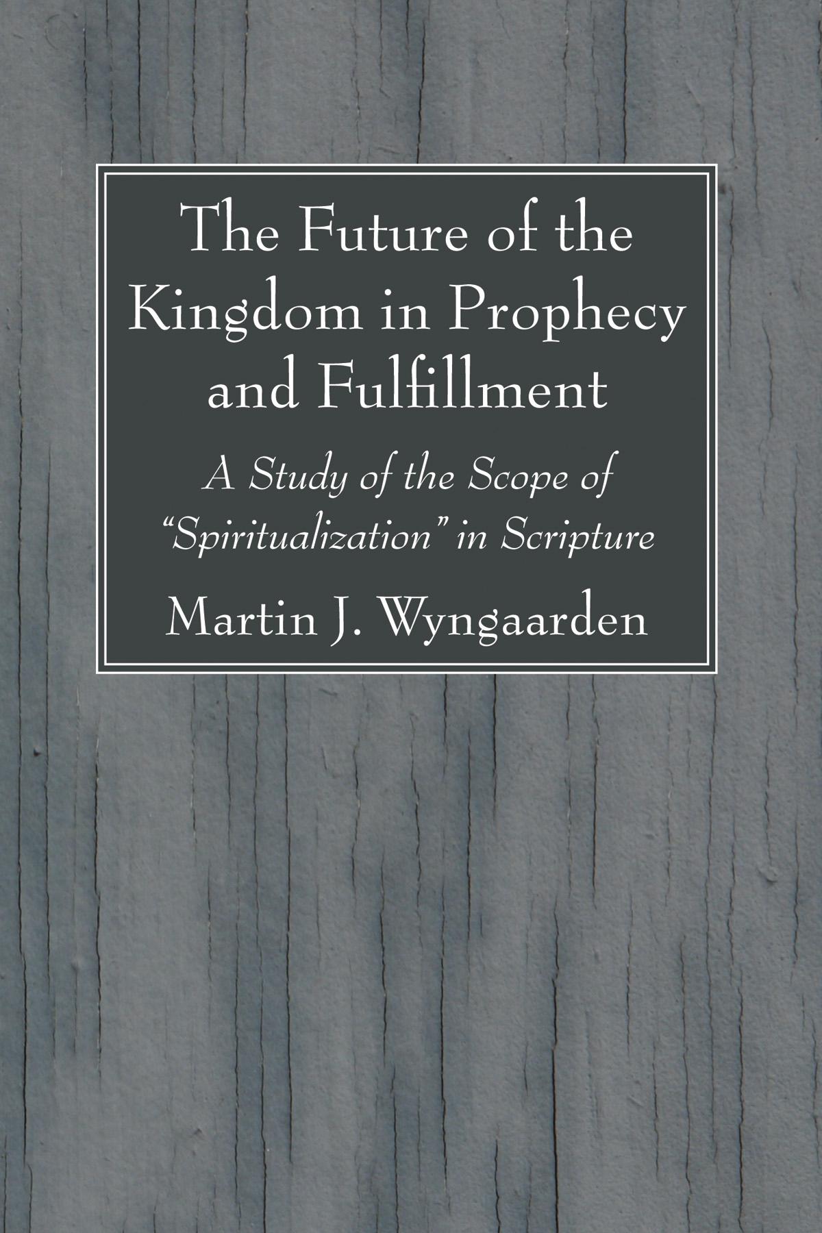 The Future of the Kingdom in Prophecy and Fulfillment