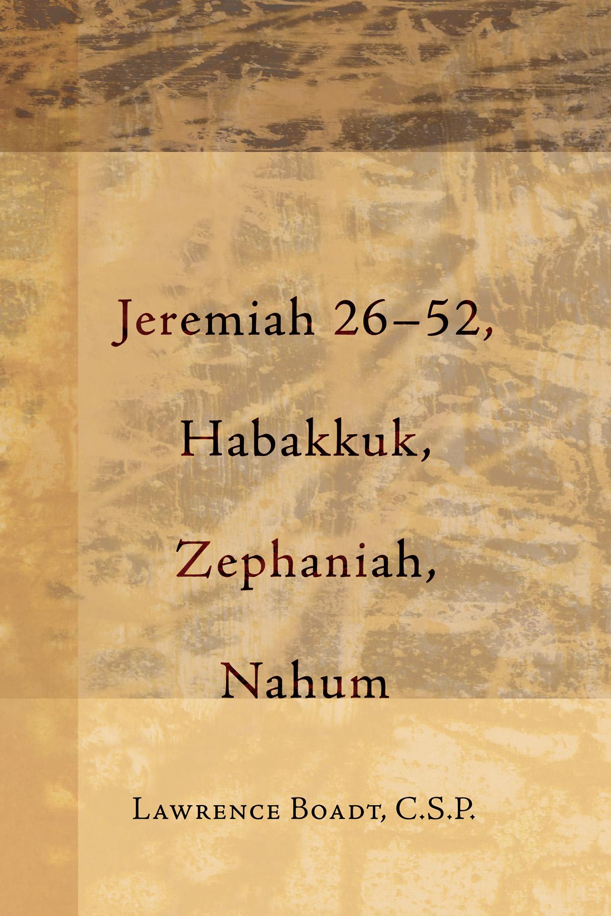 Jeremiah 26–52, Habakkuk, Zephaniah, Nahum