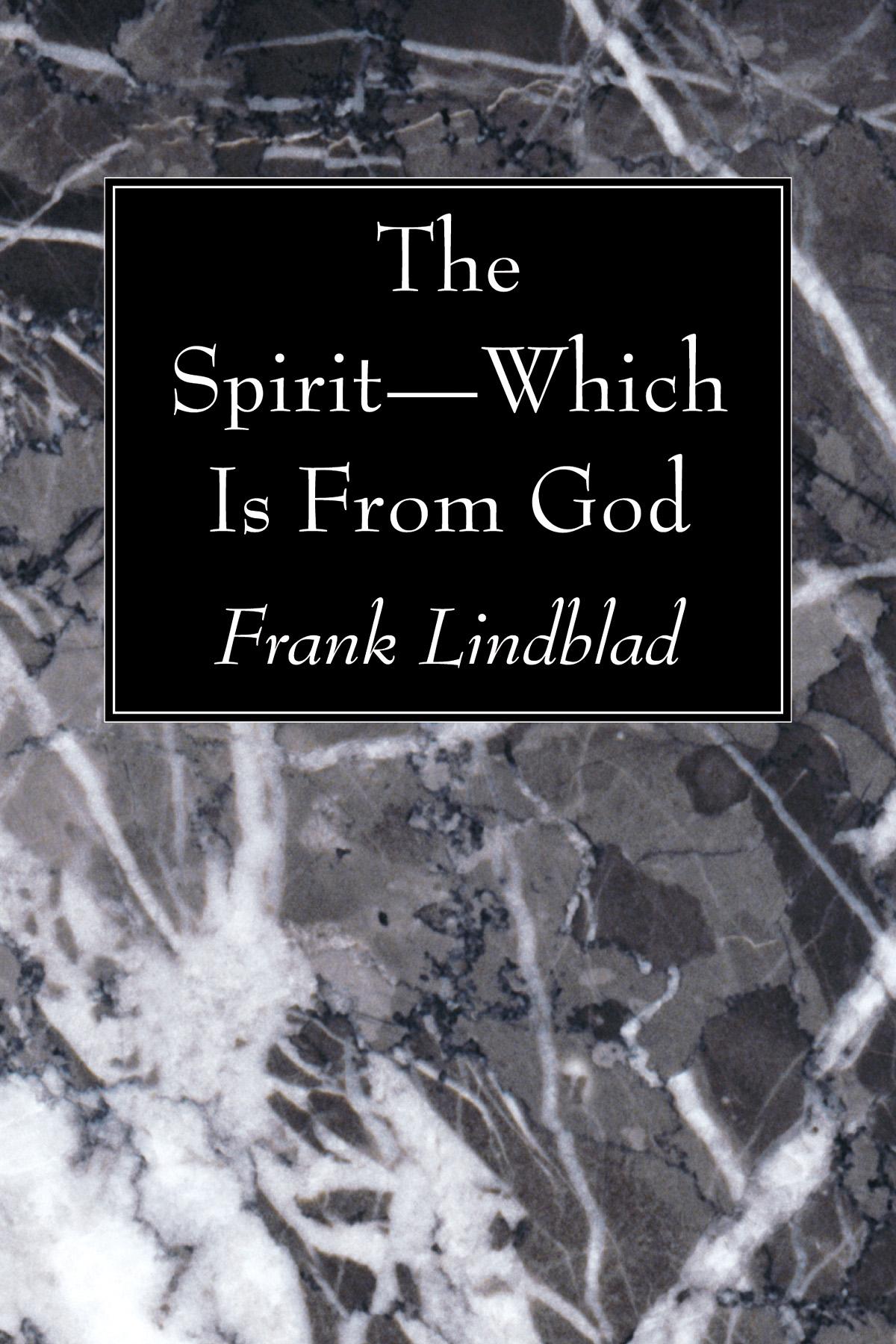 The Spirit—Which Is From God