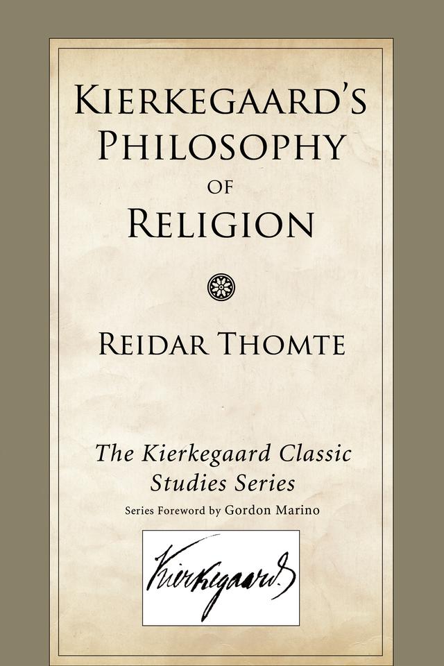 Kierkegaard's Philosophy of Religion by Reidar Thomte