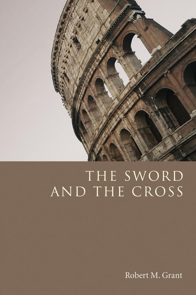 The Sword and the Cross by Robert M. Grant