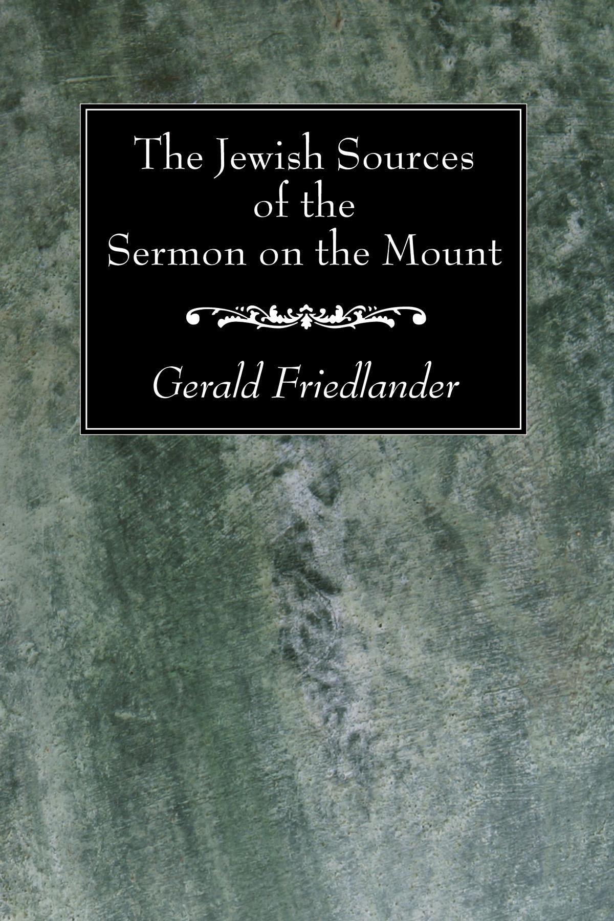 The Jewish Sources of the Sermon on the Mount