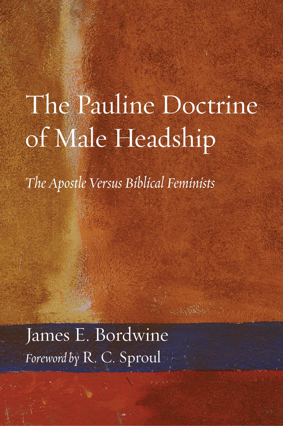 The Pauline Doctrine of Male Headship