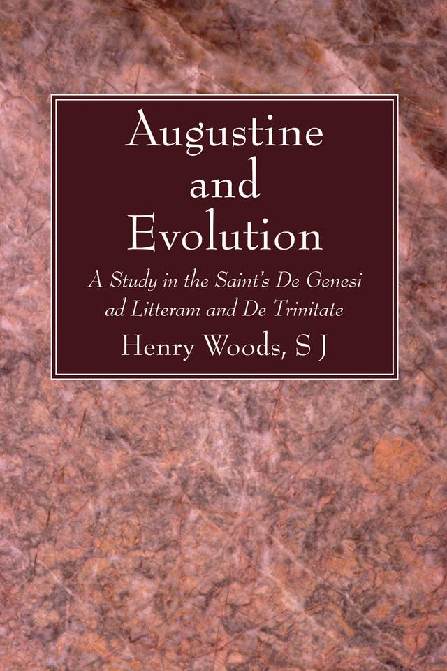 Augustine and Evolution by Henry Woods SJ
