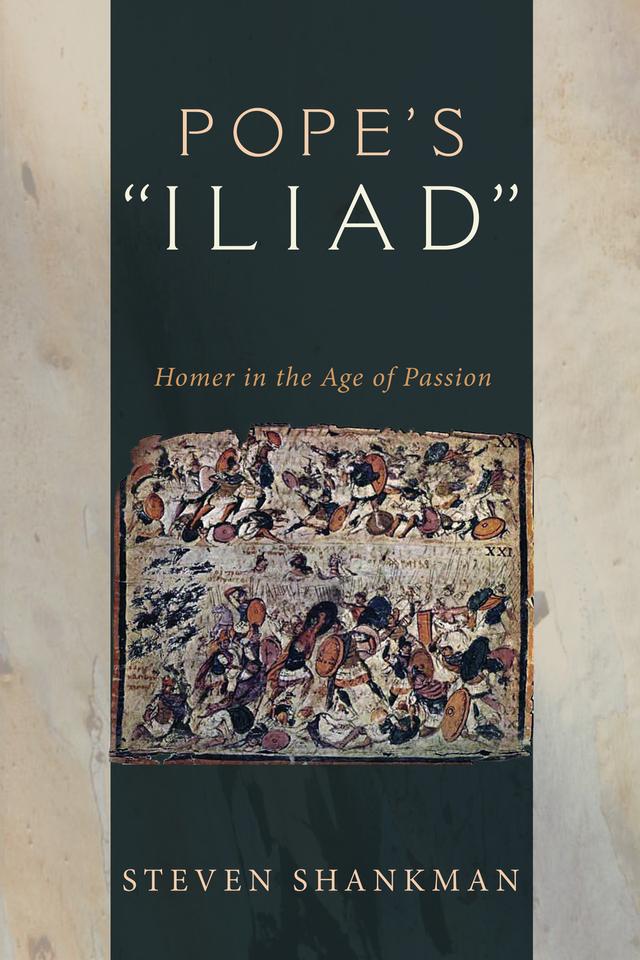 Pope's "Iliad" by Steven Shankman