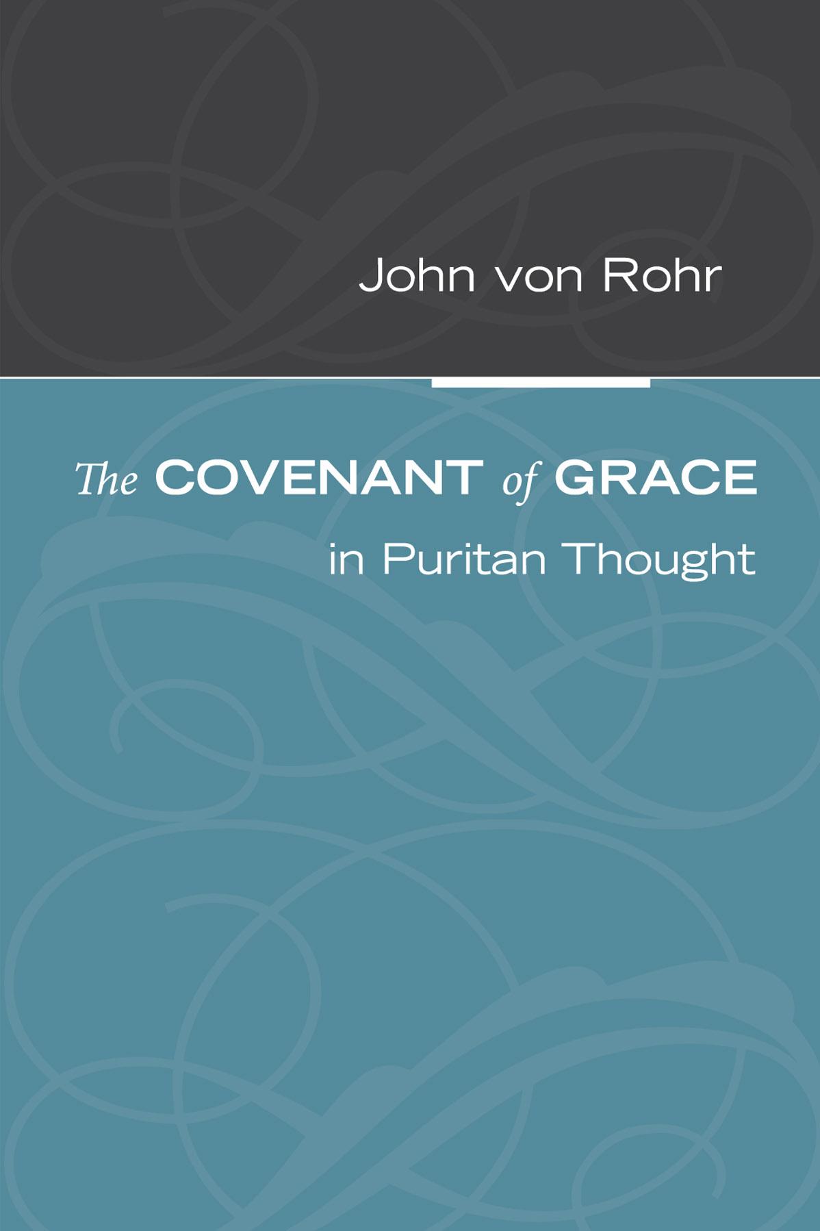 The Covenant of Grace in Puritan Thought