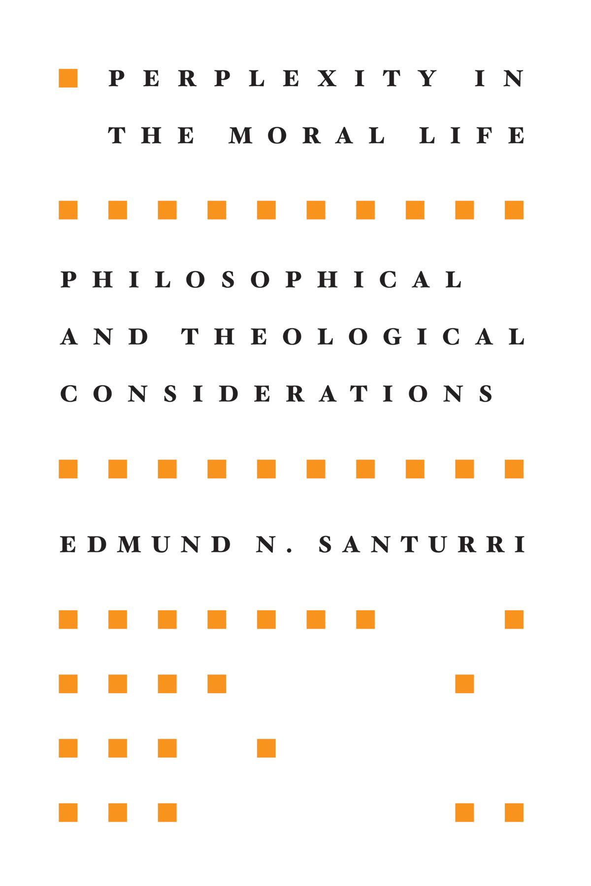 Perplexity in the Moral Life