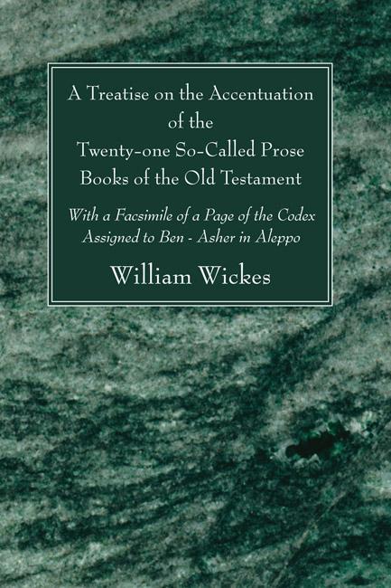 A Treatise on the Accentuation of the Twenty-One So-Called Prose Books of the Old Testament