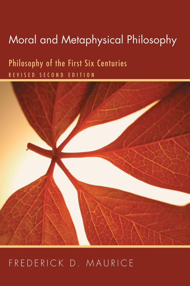 Moral and Metaphysical Philosophy by Frederick D. Maurice