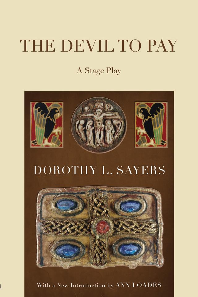 The Devil To Pay by Ann Loades, Dorothy L. Sayers