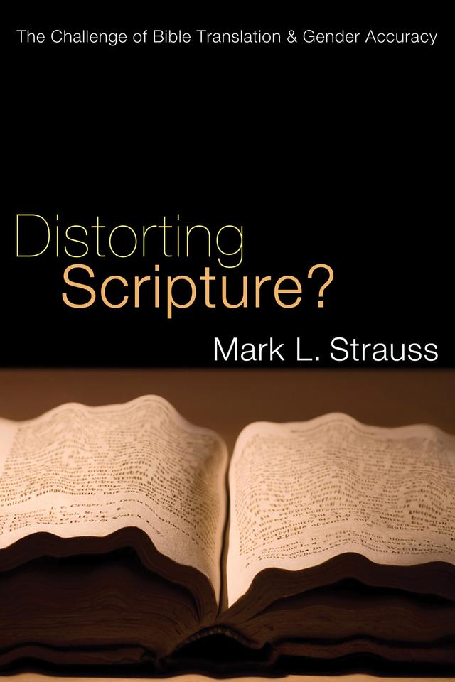 Distorting Scripture? by Mark L. Strauss