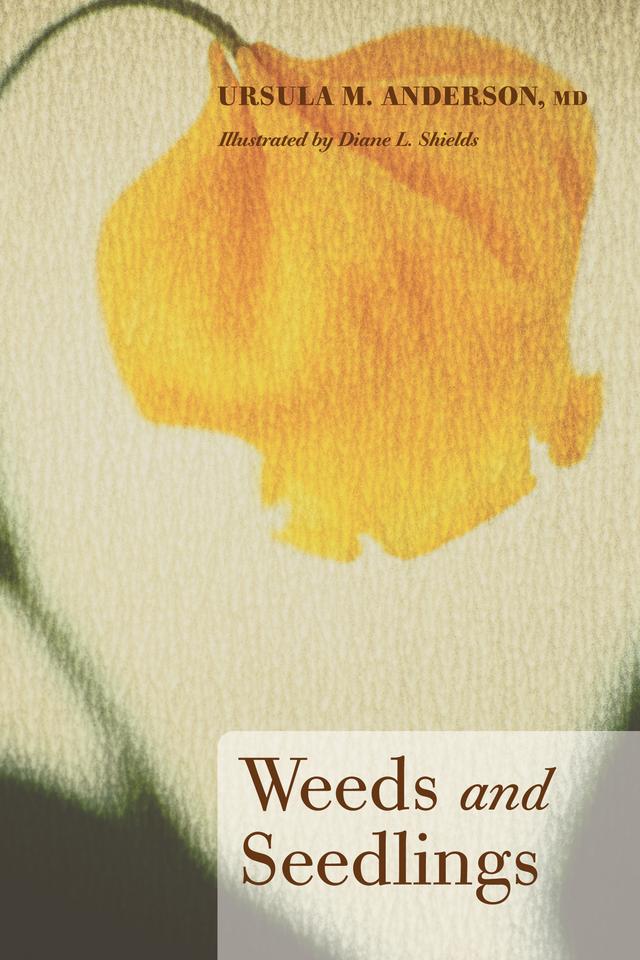 Weeds and Seedlings by Diane L. Shields, Ursula M. Anderson MD