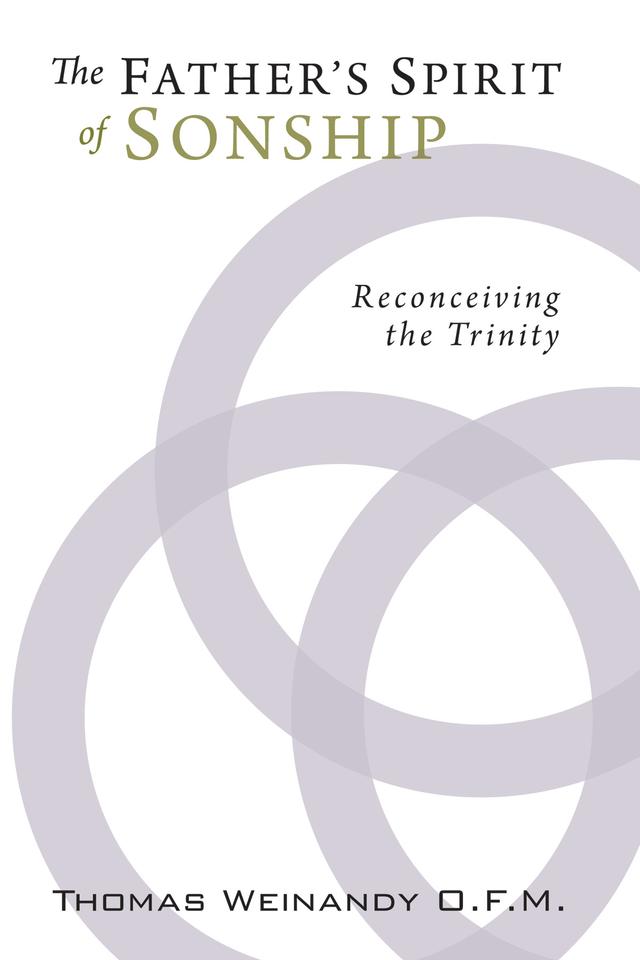 The Father's Spirit of Sonship by Thomas Weinandy OFM