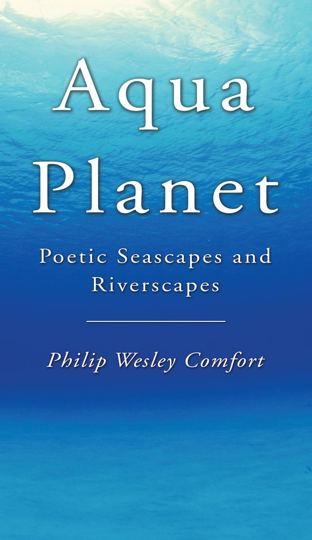 Aqua Planet by Philip Wesley Comfort