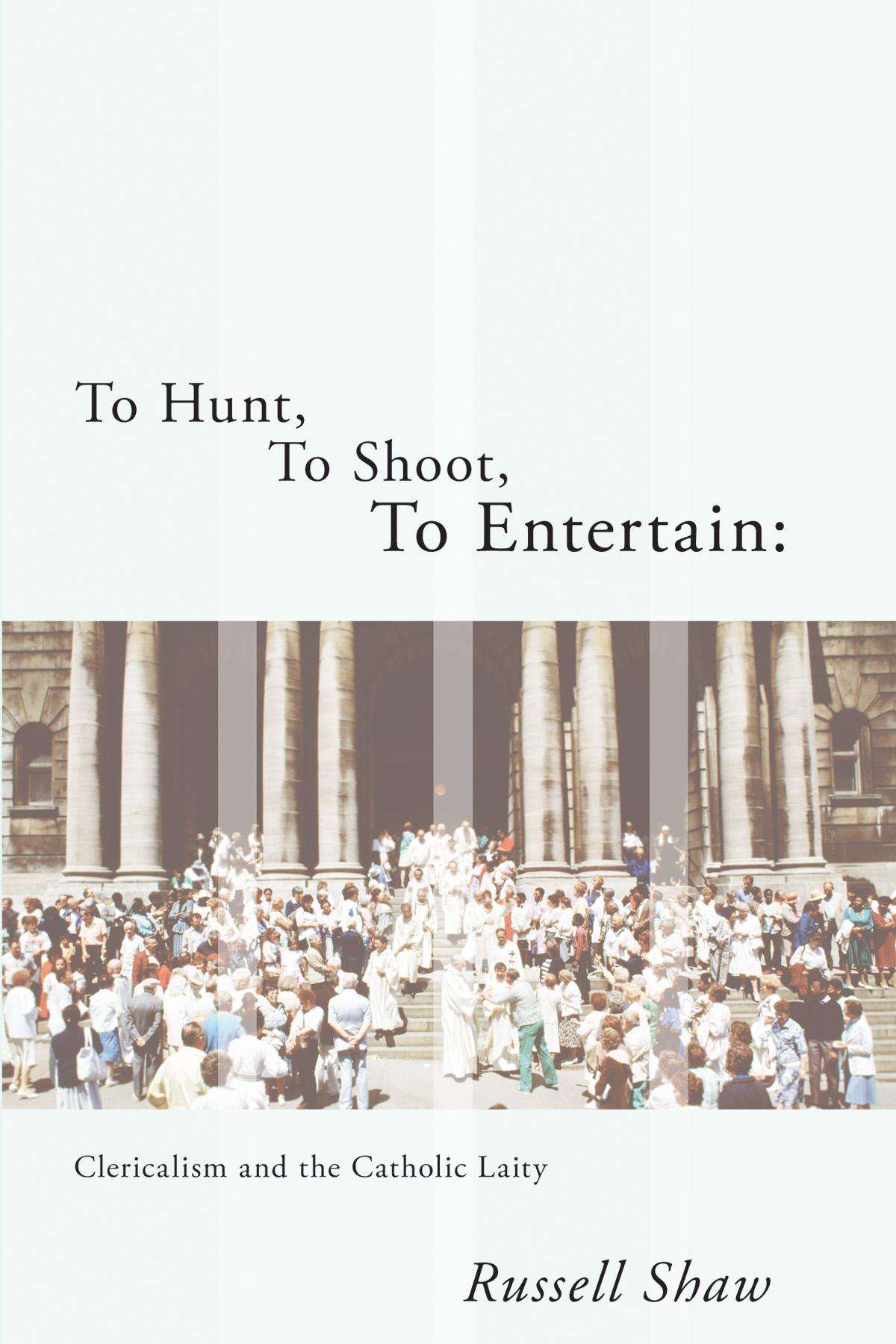 To Hunt, To Shoot, To Entertain