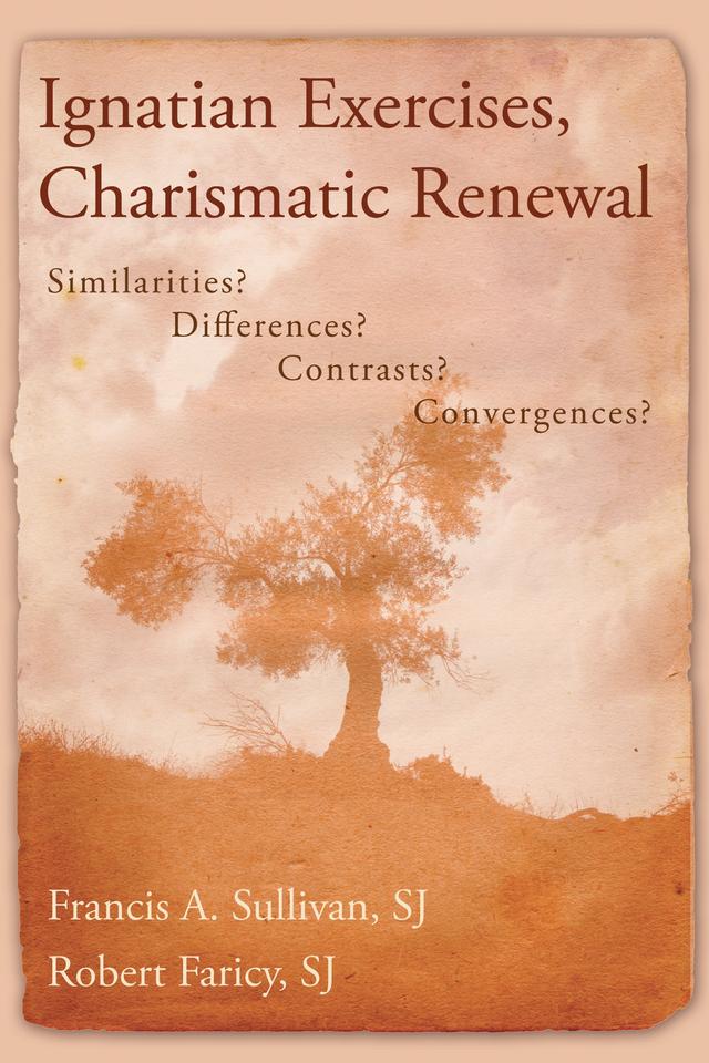 Ignatian Exercises, Charismatic Renewal by Francis A. Sullivan SJ, Robert Faricy SJ