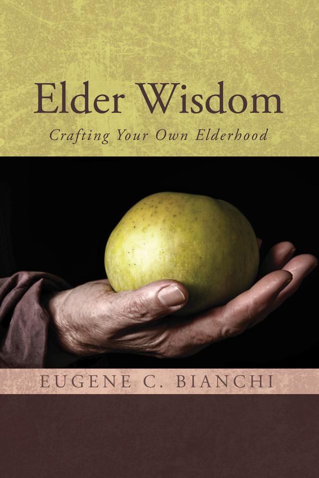 Elder Wisdom by Eugene C. Bianchi