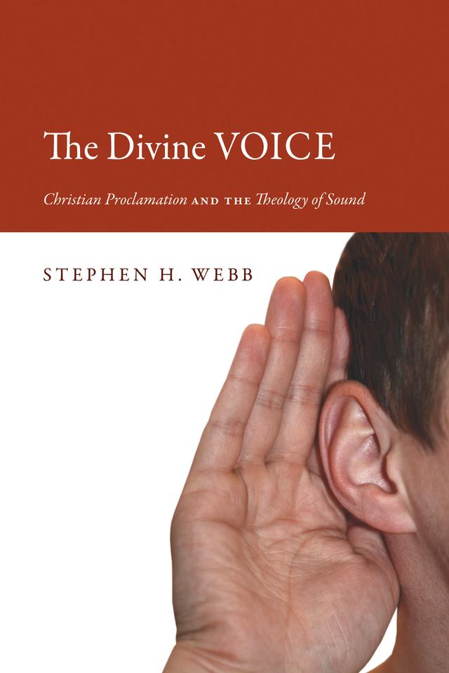 The Divine Voice by Stephen H. Webb