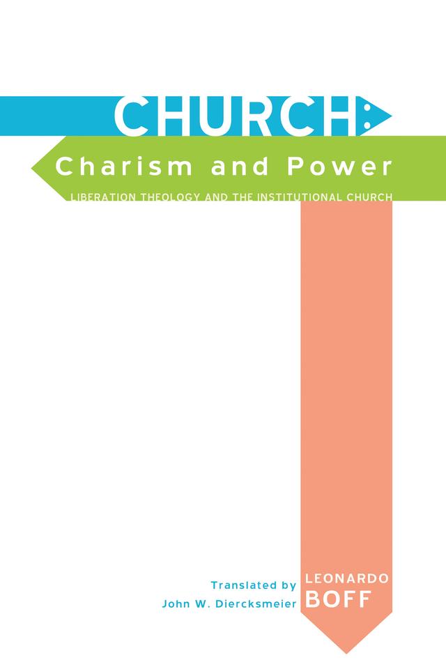 Church: Charism and Power by John W. Diercksmeier, Leonardo Boff