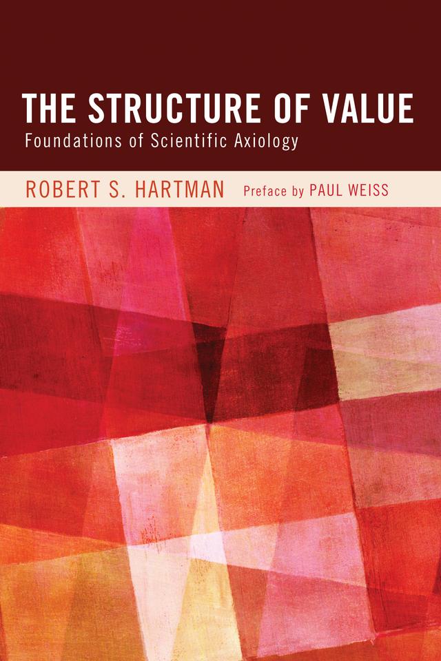 The Structure of Value by Paul Weiss, Robert S. Hartman