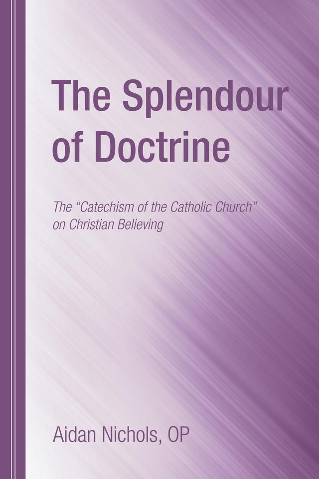 The Splendour of Doctrine by Aidan Nichols OP