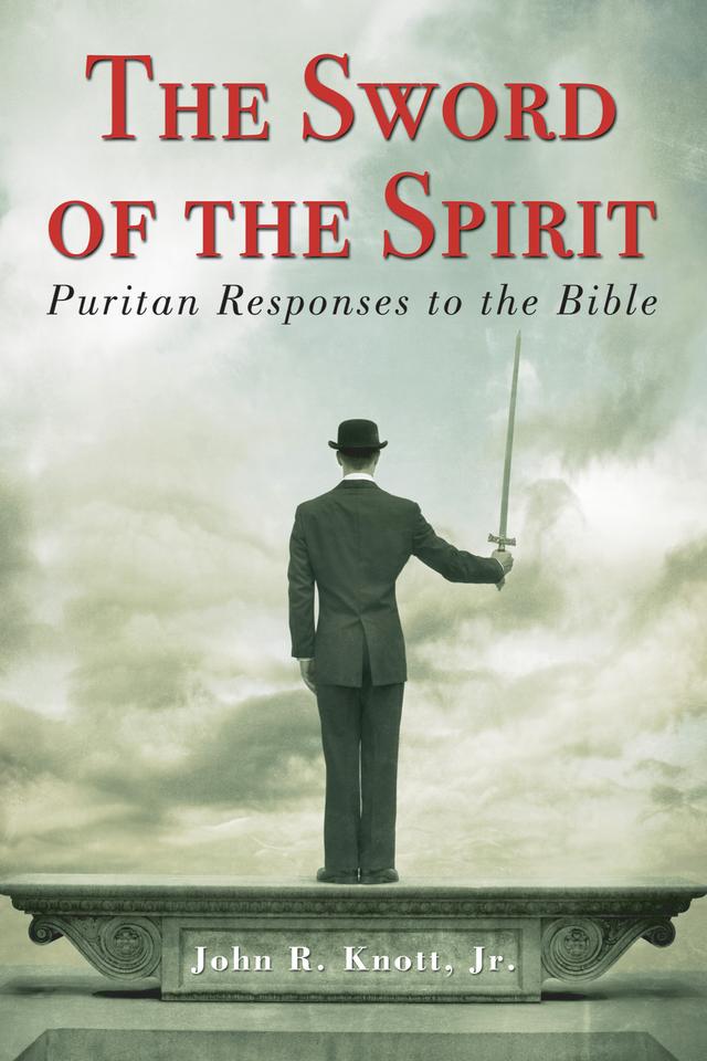 The Sword of the Spirit by John R. Knott Jr.