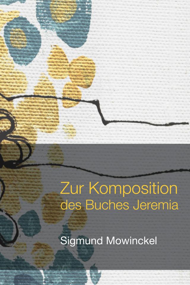 Zur Komposition des Buches Jeremia by Sigmund Mowinckel