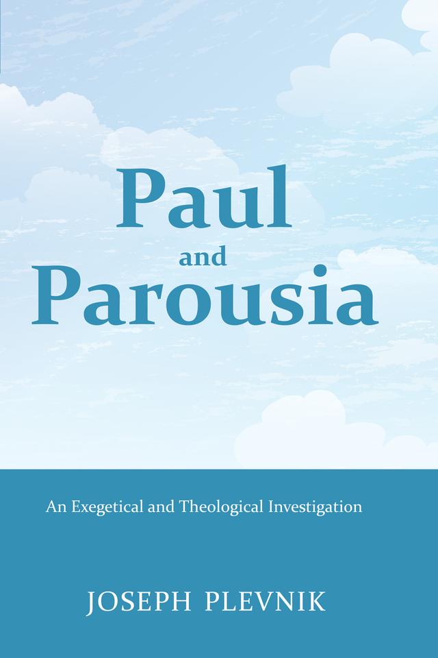 Paul and the Parousia by Joseph Plevnik