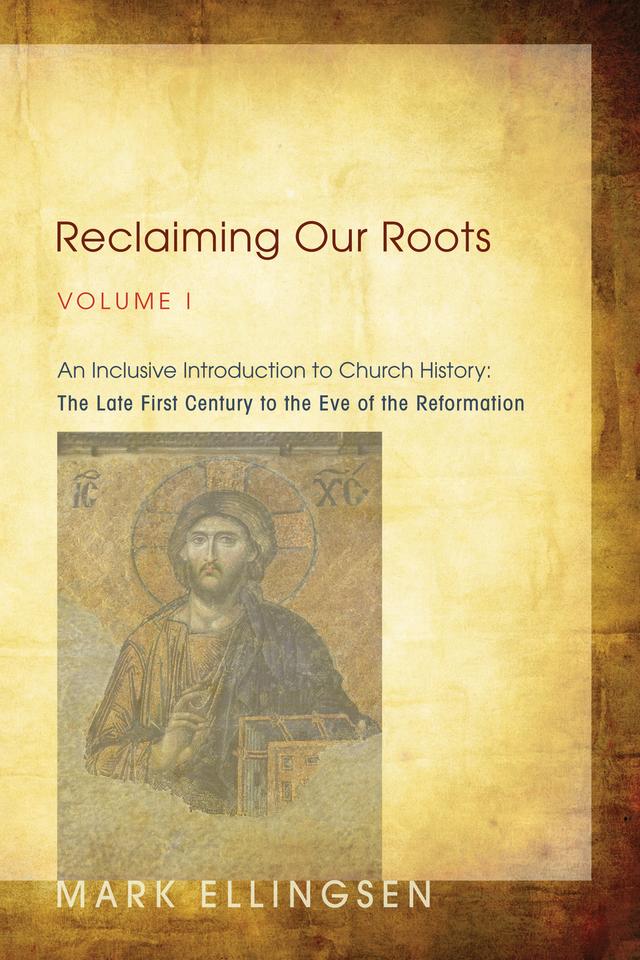 Reclaiming Our Roots, Volume I by Mark Ellingsen