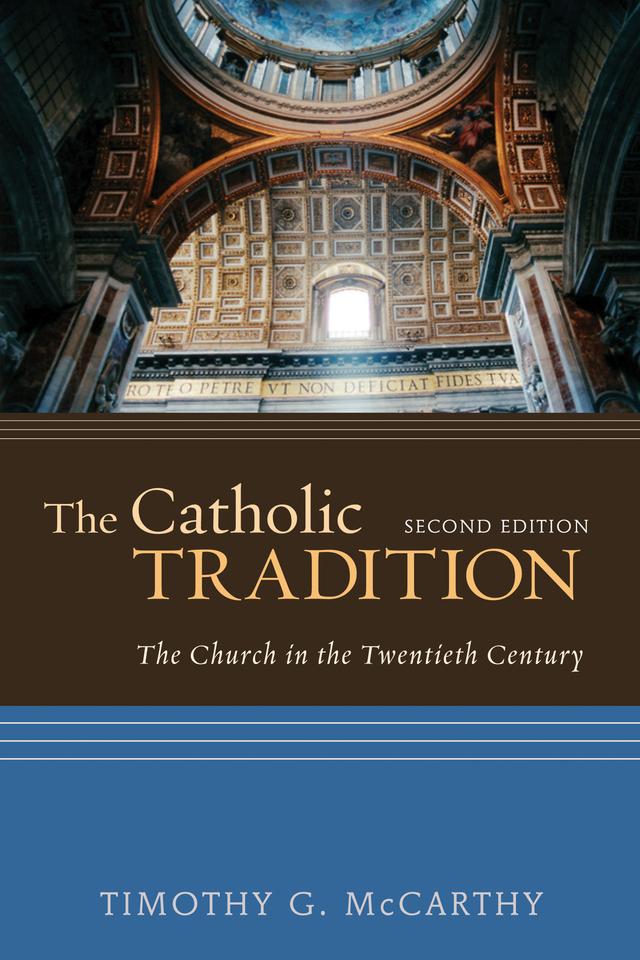 The Catholic Tradition, Second Edition by Timothy G. McCarthy