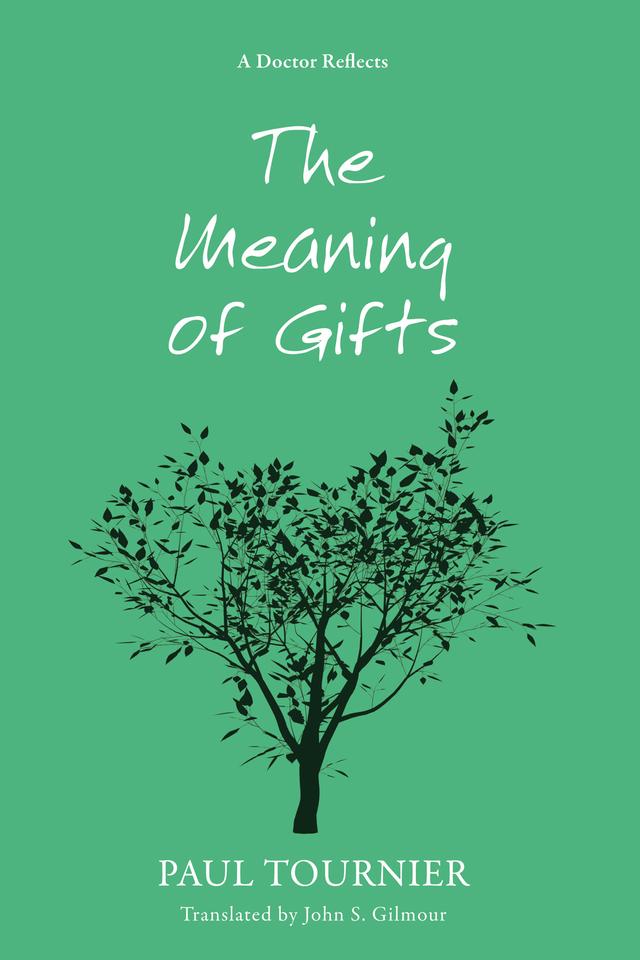 The Meaning of Gifts by John S. Gilmour, Paul Tournier