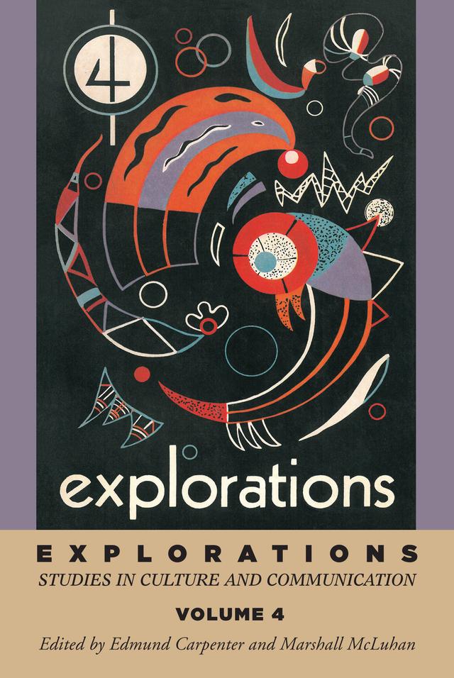 Explorations 4 by E S Carpenter, Marshall McLuhan