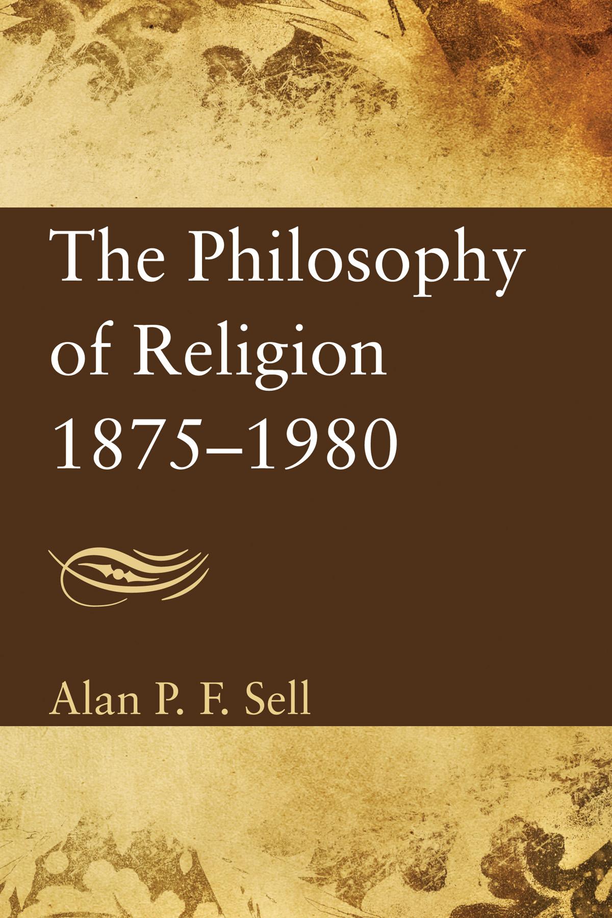 The Philosophy of Religion 1875–1980