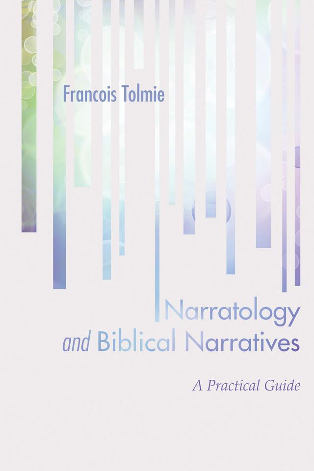 Narratology and Biblical Narratives by Francois Tolmie