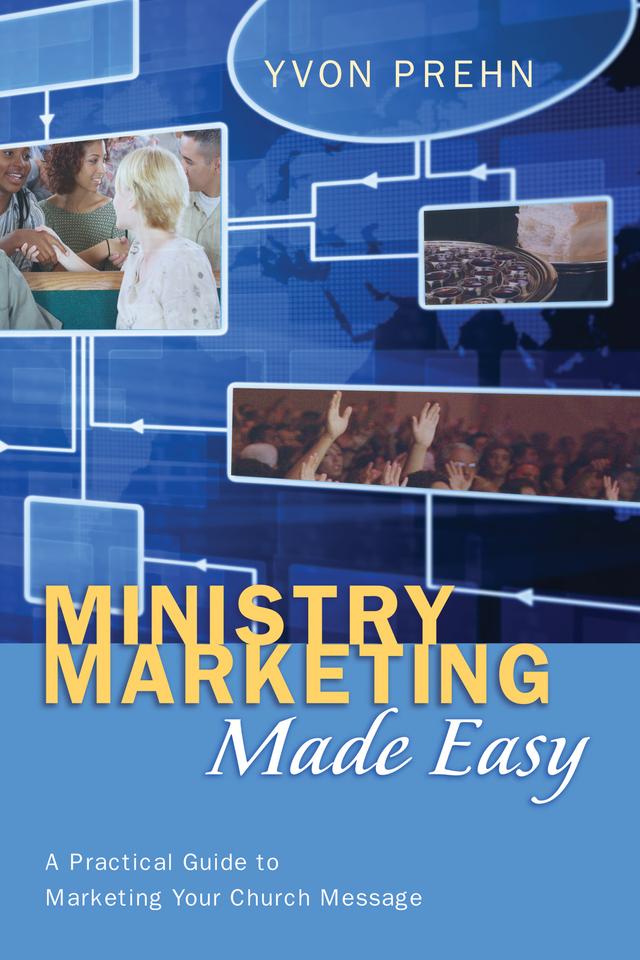 Ministry Marketing Made Easy by Yvon Prehn