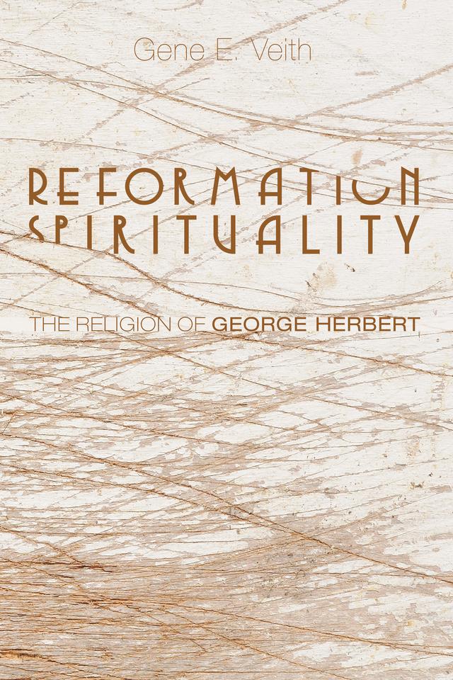 Reformation Spirituality by Gene E. Veith