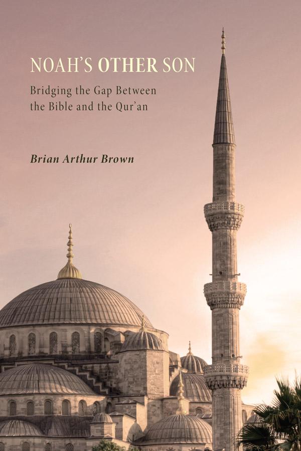Noah’s Other Son by Brian Arthur Brown