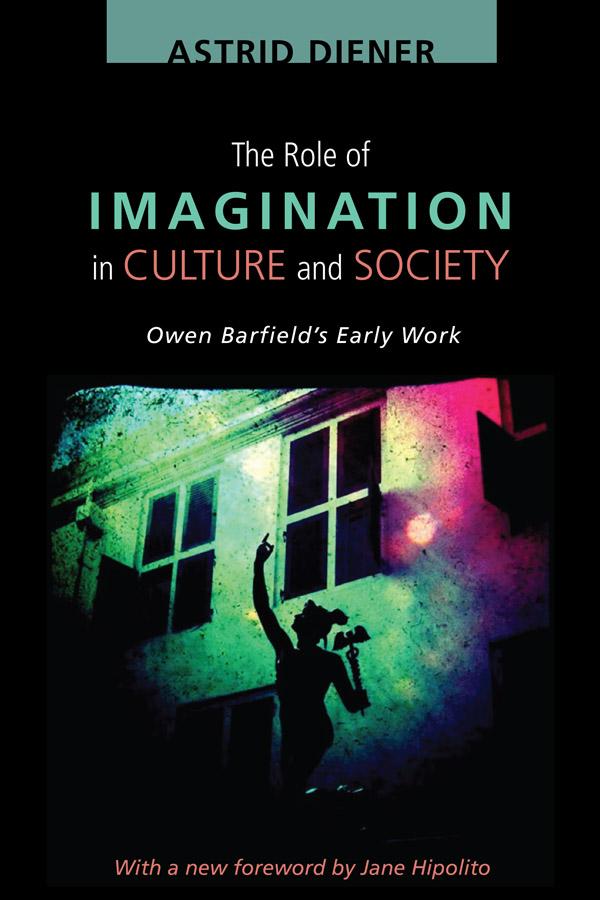 The Role of Imagination in Culture and Society by Astrid Diener, Jane Hipolito