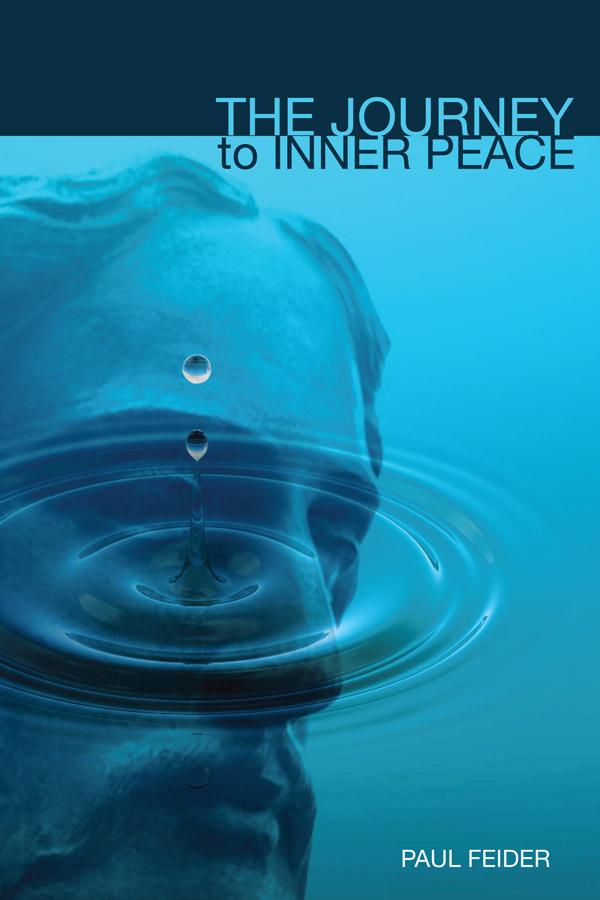 The Journey to Inner Peace by Paul Feider