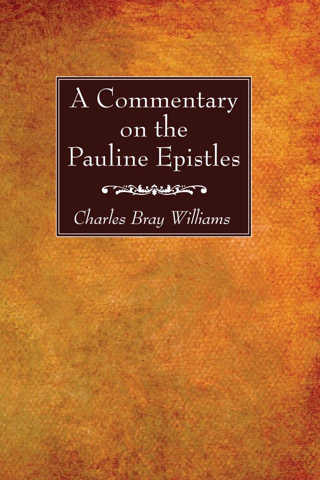 A Commentary on the Pauline Epistles by Charles Bray Williams